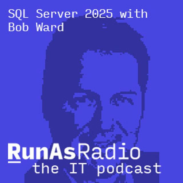 SQL Server 2025 with Bob Ward - podcast episode cover