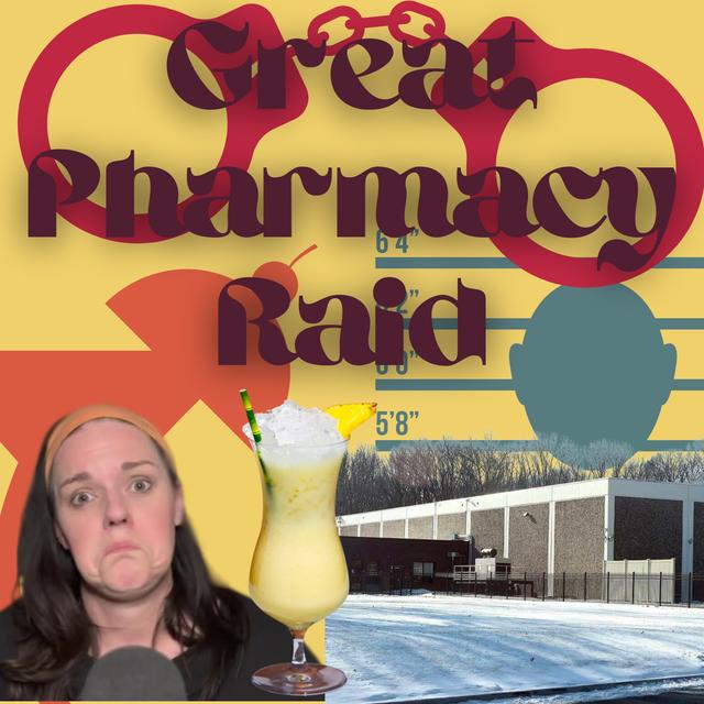 Great Pharmacy Raid - podcast episode cover