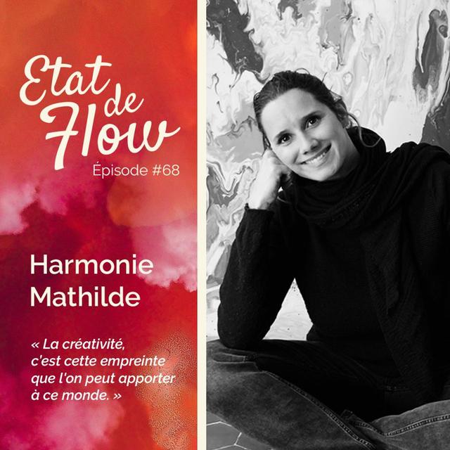 #68 - Mathilde Harmonie - La créativité, c’est cette empreinte que l'on peut apporter à ce monde - podcast episode cover