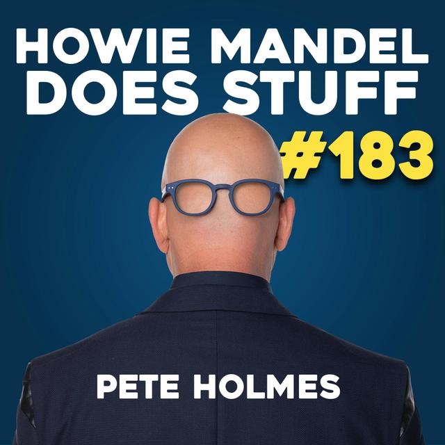 Pete Holmes | Howie Mandel Does Stuff with Jackelyn Shultz - podcast episode cover