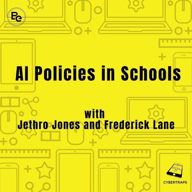 AI Policies in Schools Cybertraps 157 - podcast episode cover