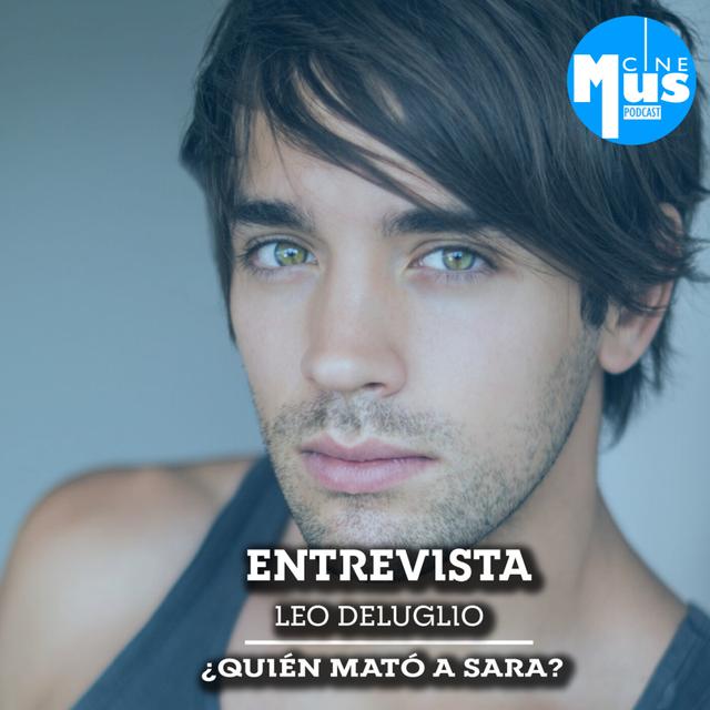 Ep 57: Leo Deluglio, ¿Quién Mató a Sara? - podcast episode cover