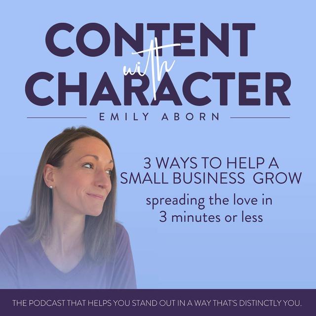 3 Ways to Help a Small Business Grow: Spreading the love in 3 minutes or less - podcast episode cover