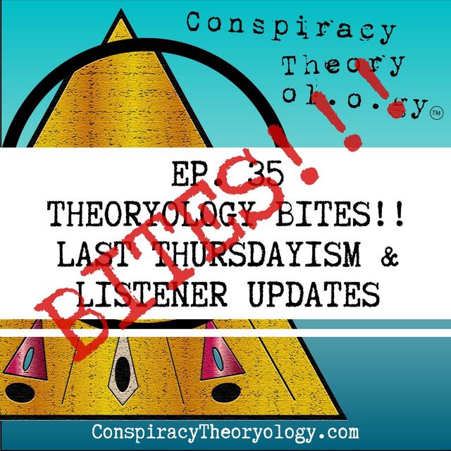 Theoryology Bites: Last Thursdayism & Listener Updates - podcast episode cover