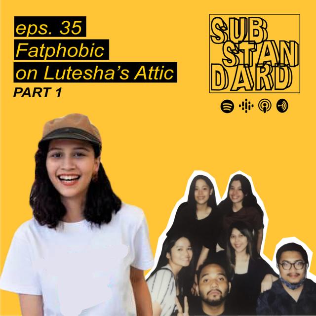 Eps. 35: Fatphobic on Lutesha's Attic PART 1 - podcast episode cover