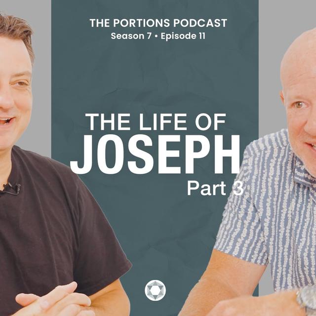 S7 | E11: The Life of Joseph Pt3 - podcast episode cover