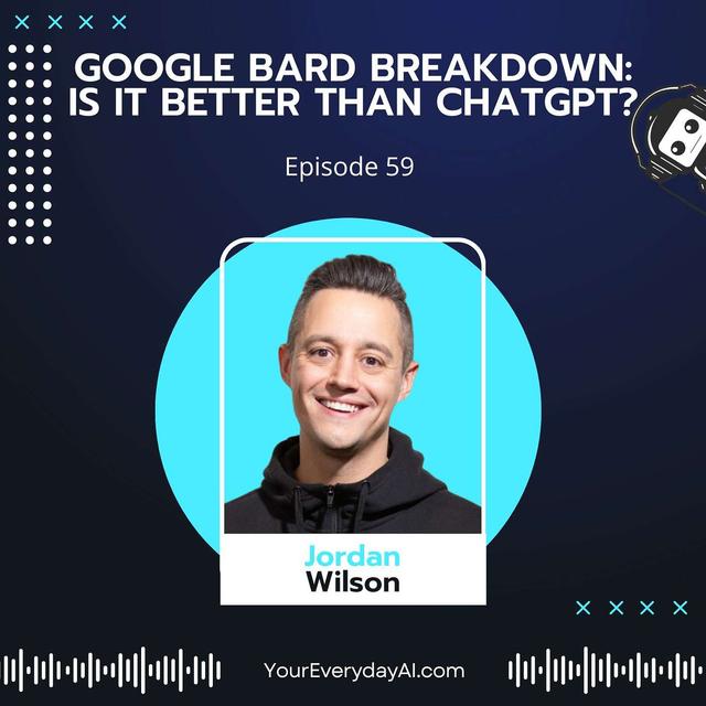 EP 59: Google Bard Breakdown: Is it better than ChatGPT? - podcast episode cover