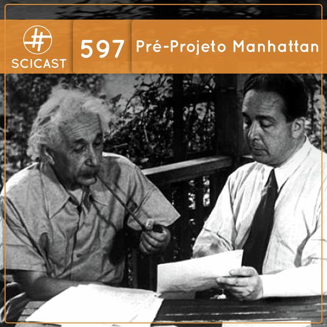 Pré-Projeto Manhattan (SciCast #597) - podcast episode cover