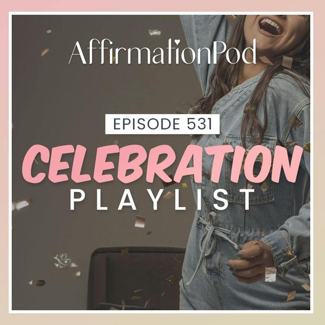 531 Celebration Playlist - podcast episode cover