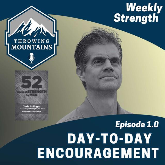 Weekly Strength 1.0: The Value of Day-to-Day Encouragement - podcast episode cover