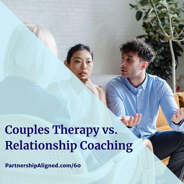Ep 60 - Couples Therapy vs. Relationship Coaching - podcast episode cover
