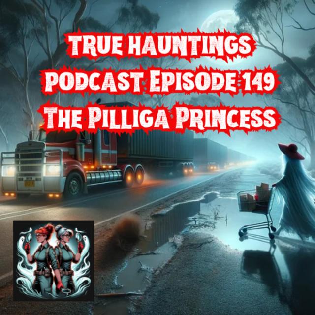 Case 149: Pilliga Princess - Phantom? Hallucination? Or Reality? - podcast episode cover