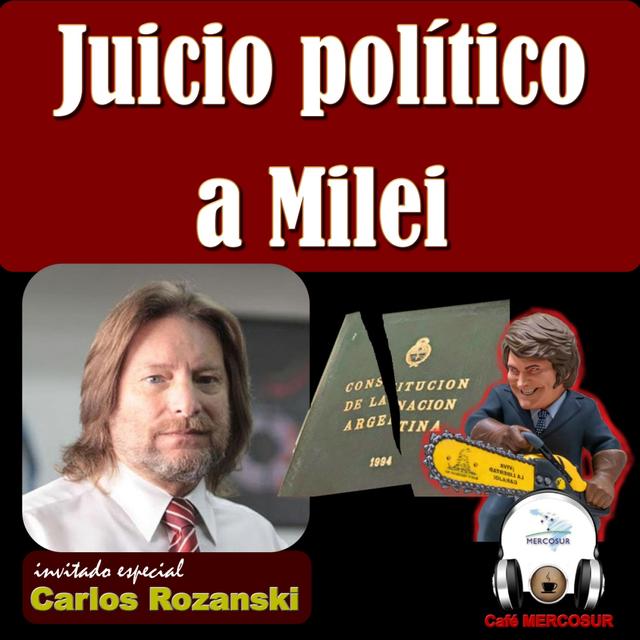 Juicio político a #Milei - podcast episode cover