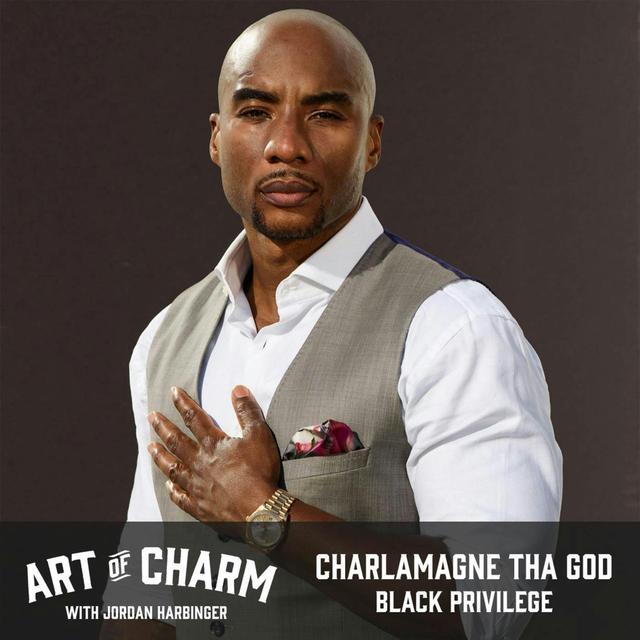 647: Charlamagne Tha God | Black Privilege - podcast episode cover