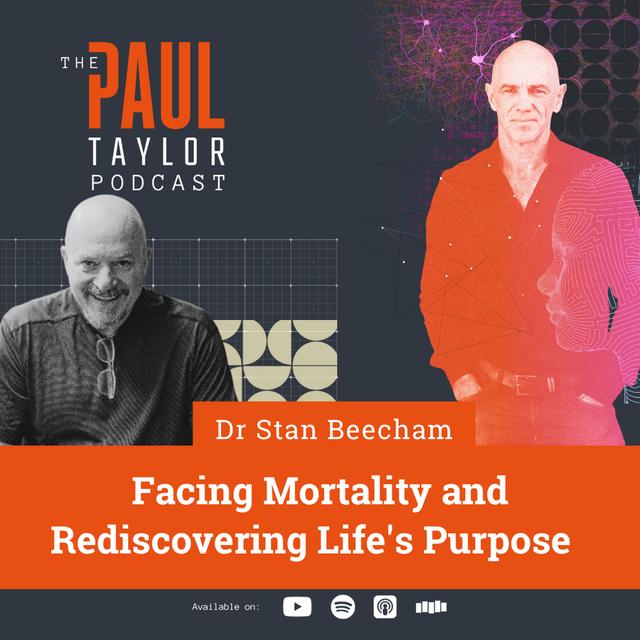 Facing Mortality and Rediscovering Life's Purpose with Dr. Stan Beecham - podcast episode cover