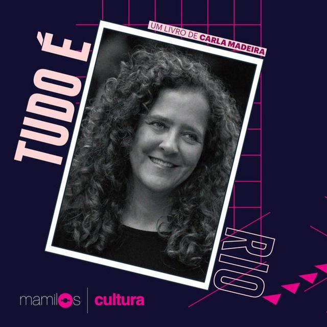 Mamilos Cultura 20: Livro Tudo é Rio - amores e desamores - podcast episode cover