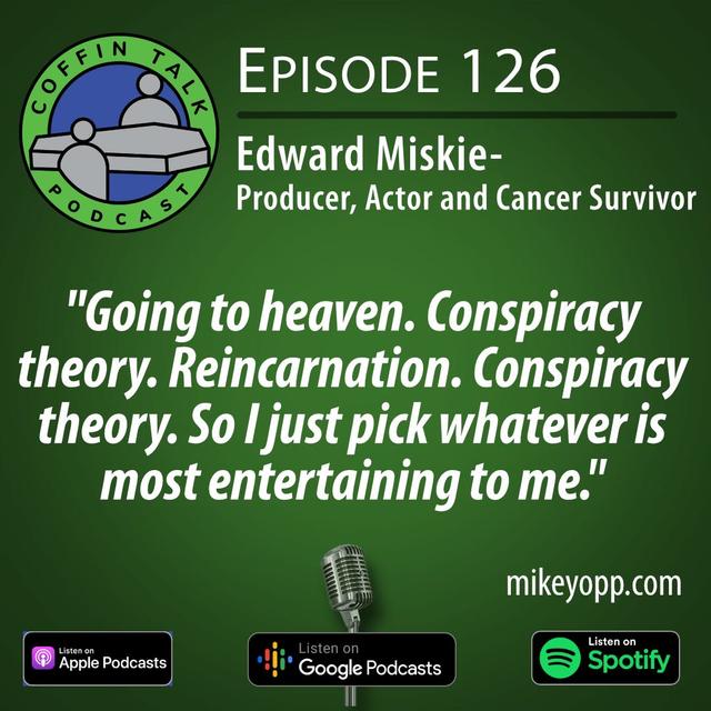 #126 - Cancer Survivor - Edward Miskie - "It's a Conspiracy Theory" - podcast episode cover