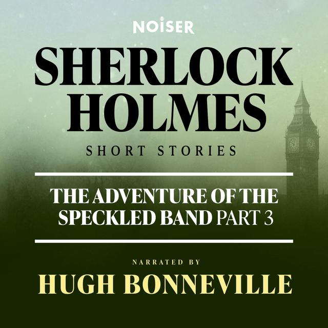 The Adventure of the Speckled Band: Part Three - podcast episode cover
