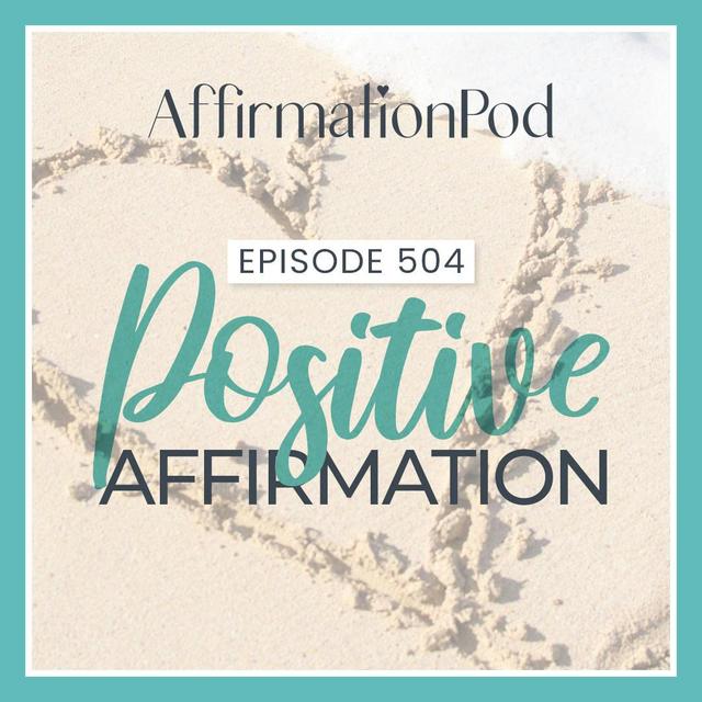 504 Positive Affirmations - podcast episode cover
