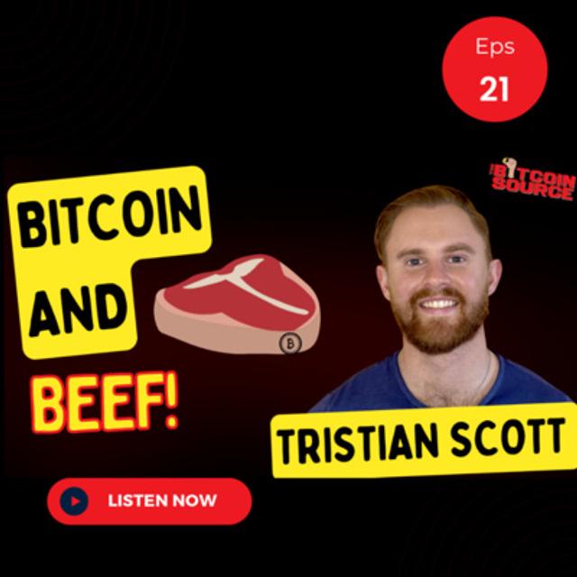 Bitcoin and Beef-Tristan Scott - podcast episode cover