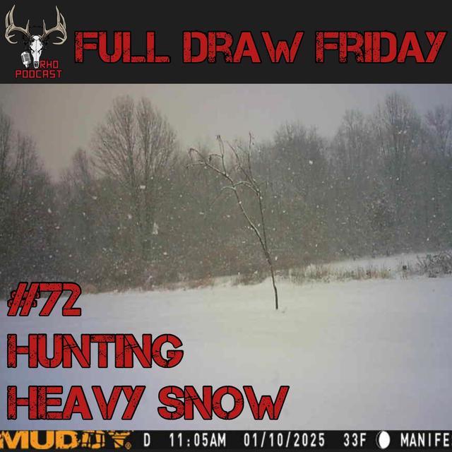 Hunting Heavy Snow | Full Draw Friday #72 - podcast episode cover