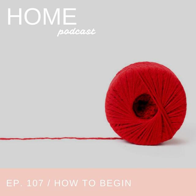 Episode 107: How To Begin - podcast episode cover