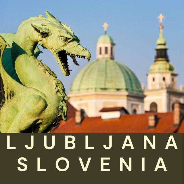 Ljubljana, Slovenia. Travel to Ljubljana, capital of Slovenia - podcast episode cover