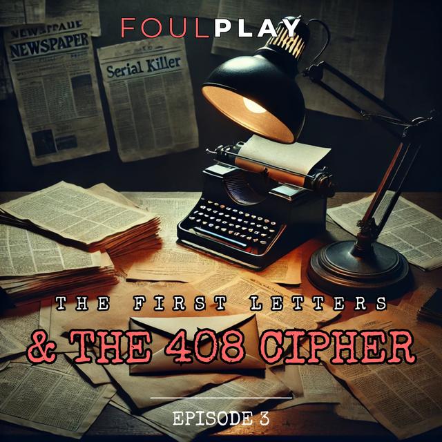 3: The First Letters and the 408 Cipher - podcast episode cover