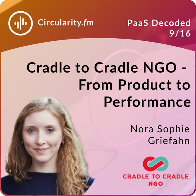 Cradle to Cradle NGO - From Product to Performance - podcast episode cover