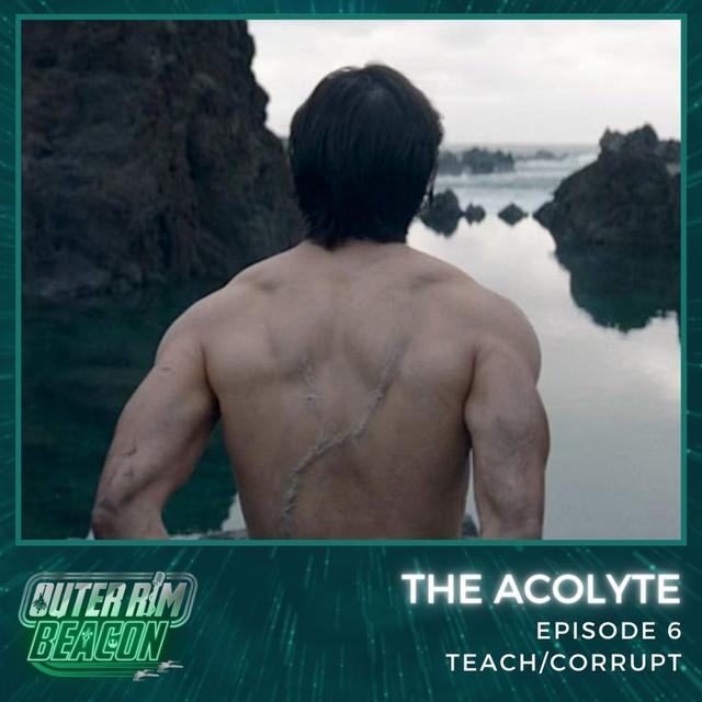 The Acolyte: Episode 6: Teach/Corrupt - podcast episode cover