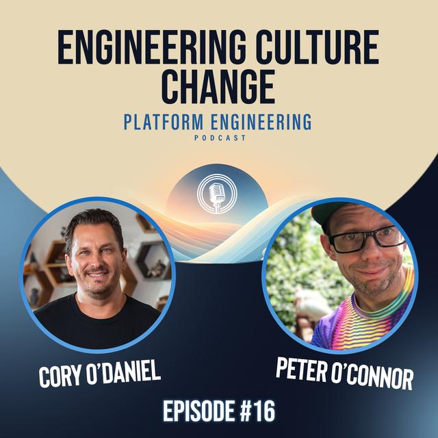 Engineering Culture Change with Stack Overflow’s Peter O’Connor - podcast episode cover