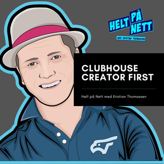 Clubhouse Creator First - podcast episode cover