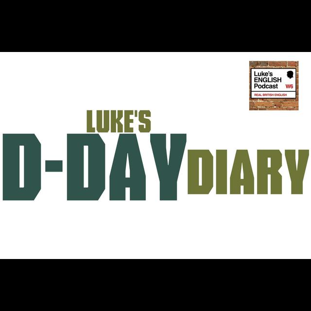 184. Luke's D-Day Diary (Part 2) - podcast episode cover