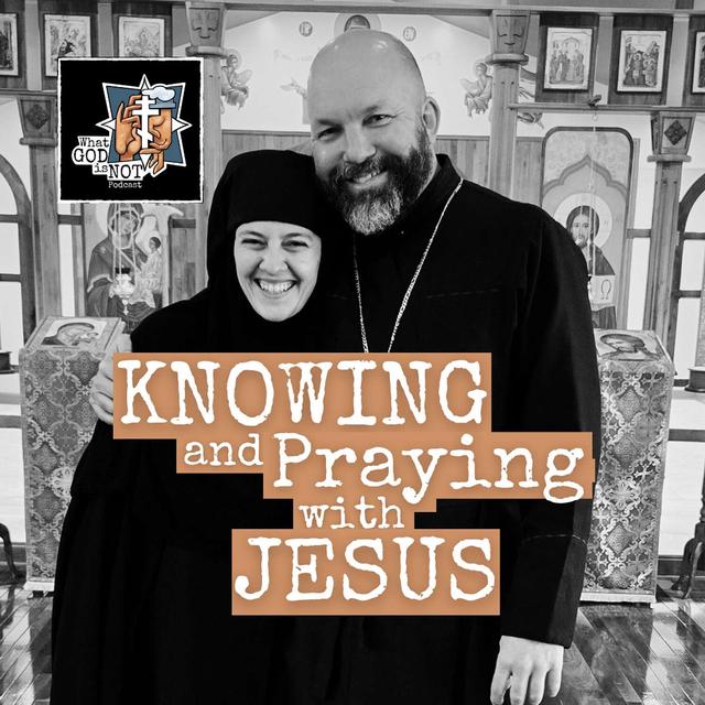 Knowing and Praying With Jesus - podcast episode cover