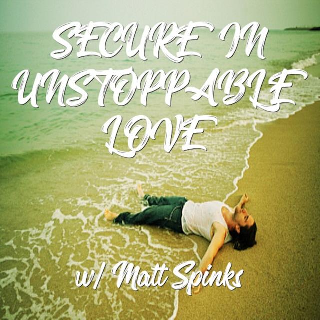 Secure in Unstoppable Love - podcast episode cover