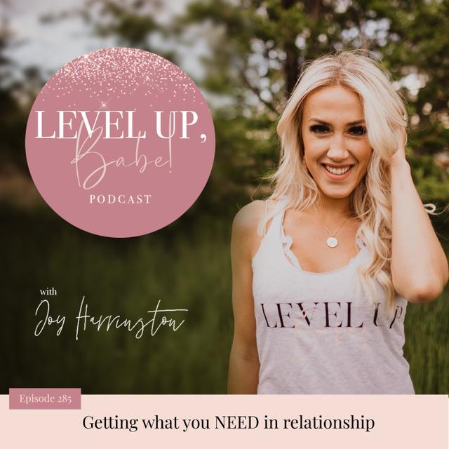 285. Getting what you NEED in relationship - podcast episode cover