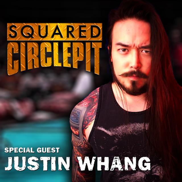 Squared Circle Pit #77 - Justin Whang talks old-school ECW and his favorite wrestlers - podcast episode cover