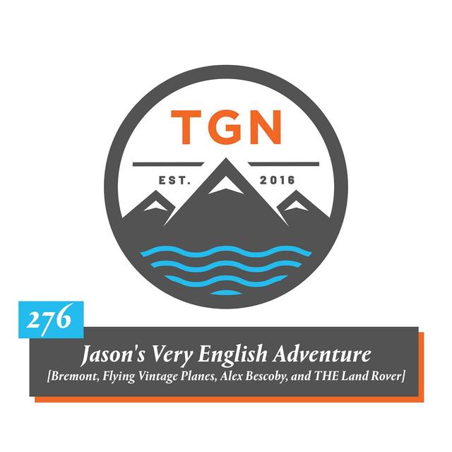 The Grey NATO – 276 – Jason's Very English Adventure [Bremont, Flying Vintage Planes, Alex Bescoby, and THE Land Rover] - podcast episode cover