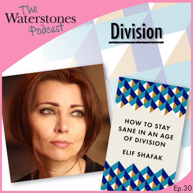 30. DIVISION with Elif Shafak - podcast episode cover