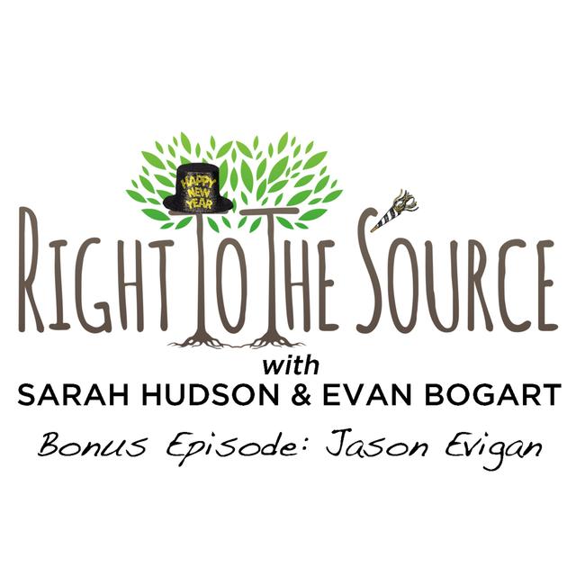 Right To The Source with Jason Evigan (Season 1 Bonus Episode) - podcast episode cover