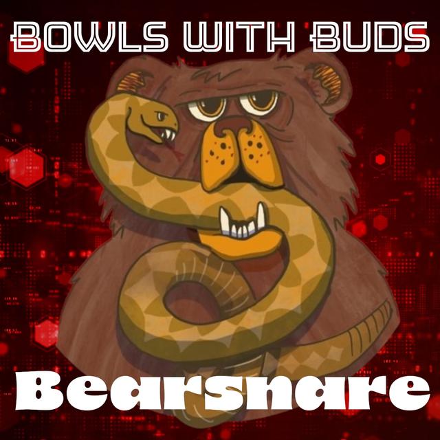 Episode 306 ★ Bearsnare ★ Bowls With Buds - podcast episode cover