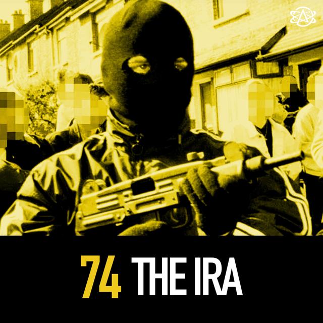 74 - The IRA: Freedom FIghters or Terrorists? - podcast episode cover