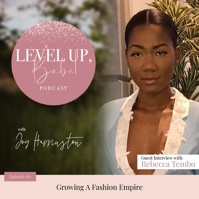 80. Growing A Fashion Empire with Rebecca Tembo - podcast episode cover