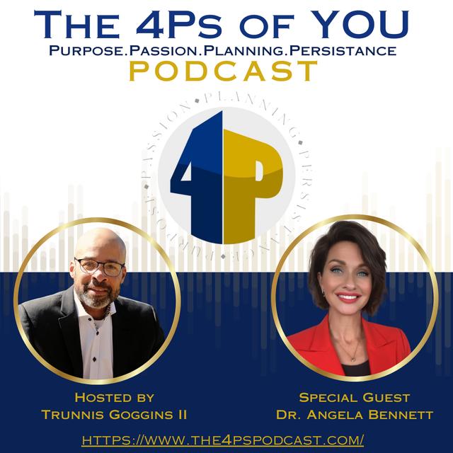 "Anointed Warrior: Dr. Angela Bennett on Faith, Purpose & Overcoming Challenges | The 4Ps of You Podcast" - podcast episode cover