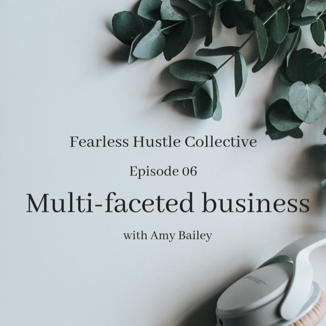 06: Multi-faceted business with Amy Bailey - podcast episode cover