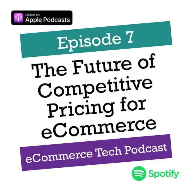 The Future of Competitive Pricing for Ecommerce - podcast episode cover