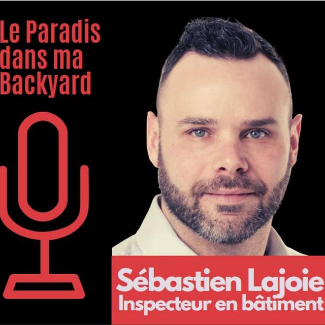 #6 - Sébastien Lajoie, Inspecteur en bâtiment à Ste-Thérèse - podcast episode cover