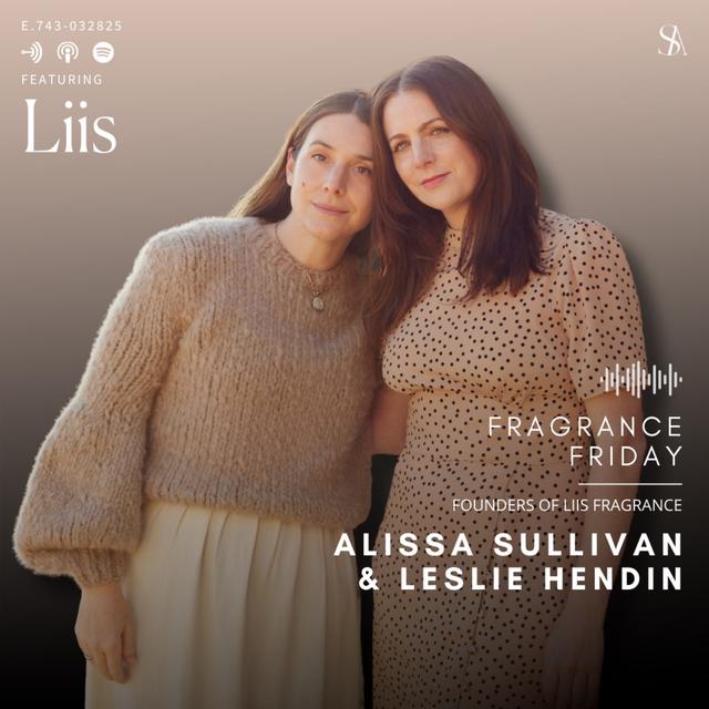 Liis Fragrance Founders Share How Scent Can Become Your Second Skin - podcast episode cover