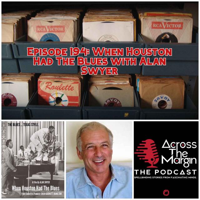 Episode 194: When Houston Had The Blues with Alan Swyer - podcast episode cover