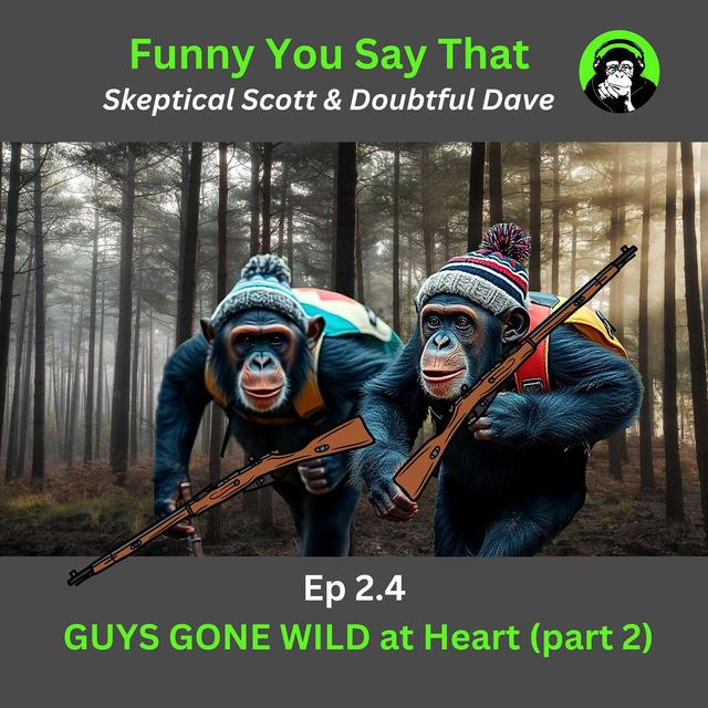 GUYS GONE WILD at Heart (Part 2) with Doubtful Dave - podcast episode cover